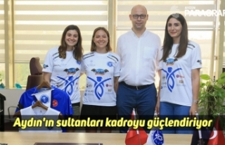 Aydın'ın sultanları kadroyu güçlendiriyor