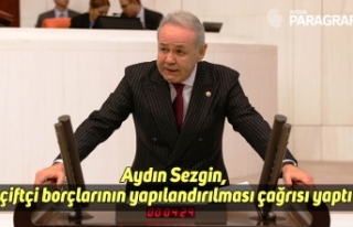 Aydın Sezgin, çiftçi borçlarının yapılandırılması...