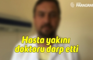 Hasta yakını doktoru darp etti