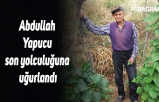 Abdullah Yapucu son yolculuğuna uğurlandı