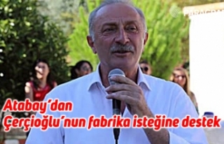 Atabay’dan Çerçioğlu’nun fabrika isteğine...