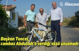 Başkan Tuncel, cambaz Abdullah'a verdiği sözü...