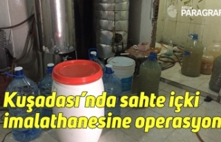 Kuşadası’nda sahte içki imalathanesine operasyon