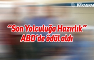 “Son Yolculuğa Hazırlık” ABD’de ödül aldı