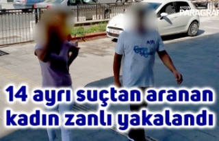 14 ayrı suçtan aranan kadın zanlı yakalandı