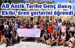 AB Antik Tarihe Genç Bakış Ekibi, ören yerlerini...