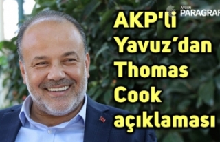 AKP'li Yavuz’dan Thomas Cook açıklaması