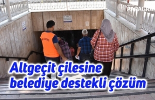 Altgeçit çilesine belediye destekli çözüm