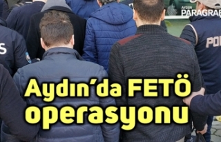Aydın’da FETÖ operasyonu