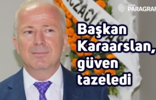 Başkan Karaarslan, güven tazeledi