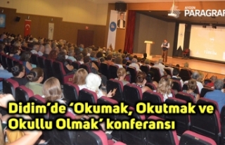 Didim’de ‘Okumak, Okutmak ve Okullu Olmak’ konferansı