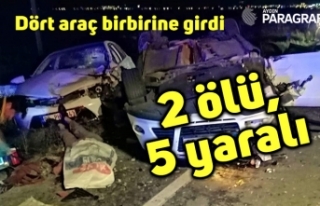 Dört araç birbirine girdi; 2 ölü, 5 yaralı