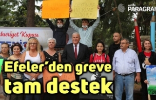 Efeler’den greve tam destek