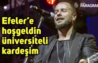 “Efeler’e hoşgeldin üniversiteli kardeşim”