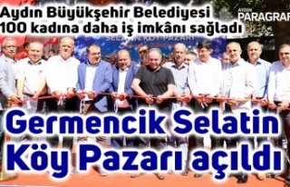 Germencik Selatin Köy Pazarı açıldı