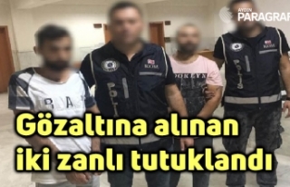 Gözaltına alınan iki zanlı tutuklandı