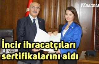 İncir ihracatçıları sertifikalarını aldı