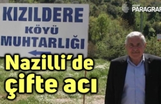 Nazilli’de çifte acı
