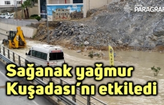 Sağanak yağmur Kuşadası’nı etkiledi