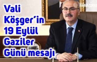 Vali Köşger’in 19 Eylül Gaziler Günü mesajı