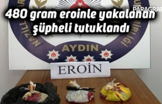 480 gram eroinle yakalanan şüpheli tutuklandı