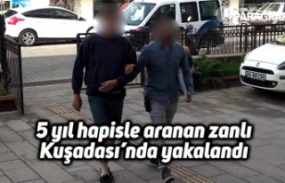 5 yıl hapisle aranan zanlı Kuşadası’nda yakalandı