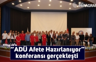 “ADÜ Afete Hazırlanıyor” konferansı gerçekleşti