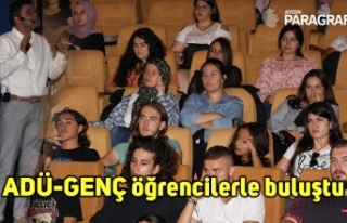 ADÜ-GENÇ öğrencilerle buluştu