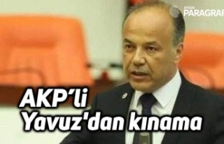 AKP'li Yavuz'dan kınama