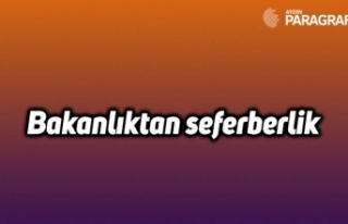 Bakanlıktan seferberlik
