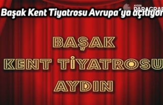 Başak Kent Tiyatrosu Avrupa’ya açılıyor