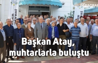 Başkan Atay, muhtarlarla buluştu