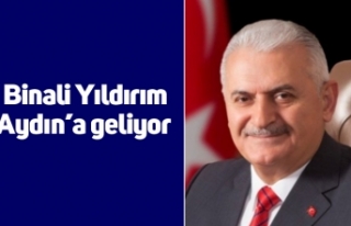Binali Yıldırım Aydın’a geliyor