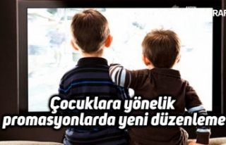 Çocuklara yönelik promasyonlarda yeni düzenleme