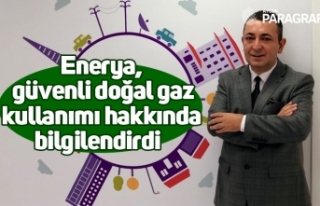 Enerya, güvenli doğal gaz kullanımı hakkında...