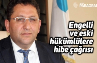 Engelli ve eski hükümlülere hibe çağrısı