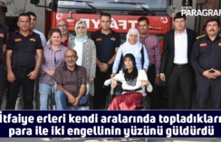 İtfaiye erleri kendi aralarında topladıkları para...