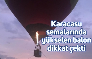 Karacasu semalarında yükselen balon dikkat çekti