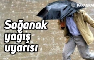 Sağanak yağış uyarısı