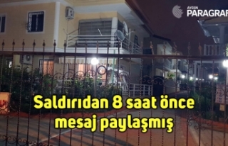 saldırıdan 8 saat önce mesaj paylaşmış