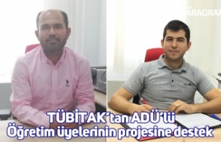 TÜBİTAK’tan ADÜ’lü Öğretim üyelerinin projesine...