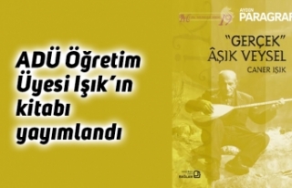 ADÜ Öğretim Üyesi Işık’ın kitabı yayımlandı
