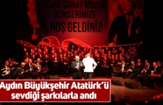 Aydın Büyükşehir Atatürk’ü sevdiği şarkılarla...