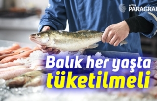 Balık her yaşta tüketilmeli