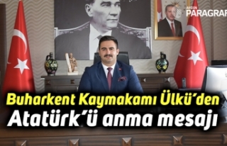 Buharkent Kaymakamı Kemal Ülkü’den Atatürk’ü...