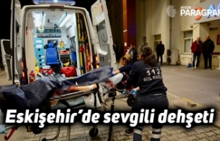 Eskişehir’de sevgili dehşeti