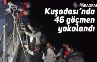 Kuşadası’nda 46 göçmen yakalandı