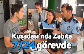 Kuşadası’nda Zabıta 7/24 görevde
