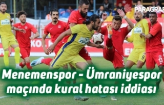 Menemenspor - Ümraniyespor maçında kural hatası...