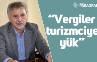 Şentürk; “Vergiler turizmciye yük”